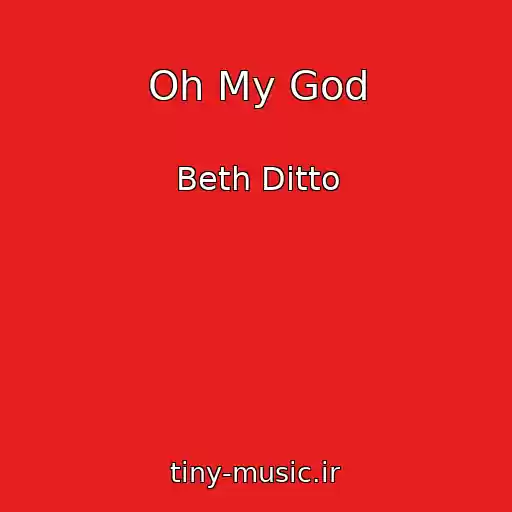 کاور آهنگ Oh My God از Beth Ditto