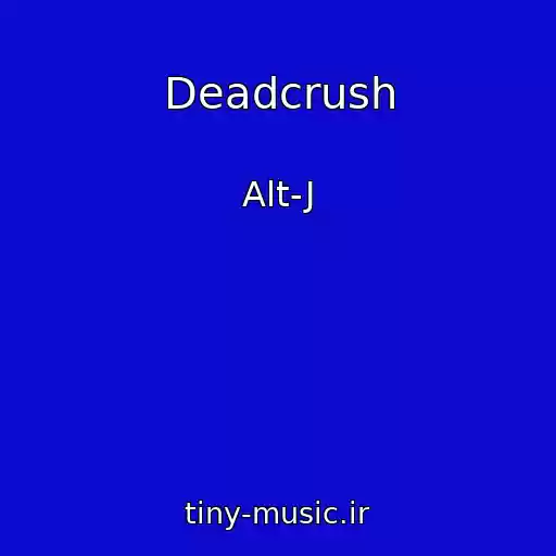 کاور آهنگ Deadcrush از Alt-J