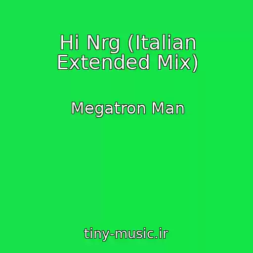 کاور آهنگ Hi Nrg (Italian Extended Mix) از Megatron Man