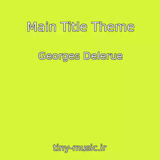 کاور آهنگ Main Title Theme از Georges Delerue