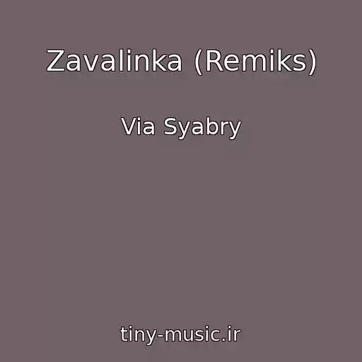 کاور آهنگ Zavalinka (Remiks) از Via Syabry