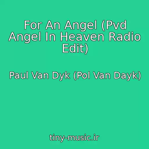 کاور آهنگ For An Angel (Pvd Angel In Heaven Radio Edit) از Paul Van Dyk (Pol Van Dayk)