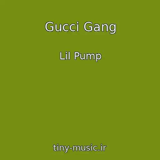 کاور آهنگ Gucci Gang از Lil Pump