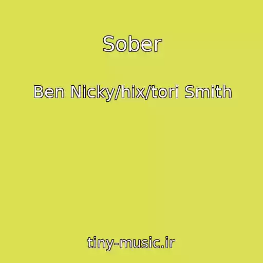 کاور آهنگ Sober از Ben Nicky/hix/tori Smith