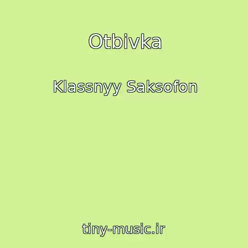 کاور آهنگ Otbivka از Klassnyy Saksofon