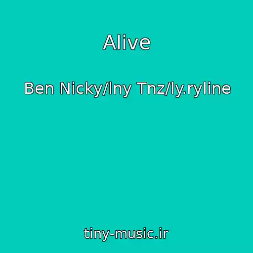 کاور آهنگ Alive از Ben Nicky/lny Tnz/ly.ryline