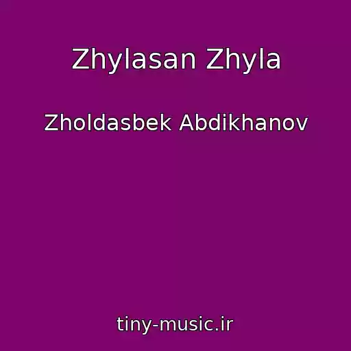 کاور آهنگ Zhylasan Zhyla از Zholdasbek Abdikhanov