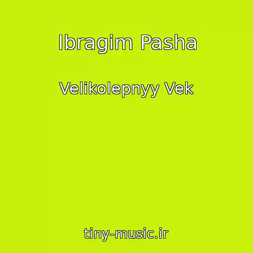 کاور آهنگ Ibragim Pasha از Velikolepnyy Vek