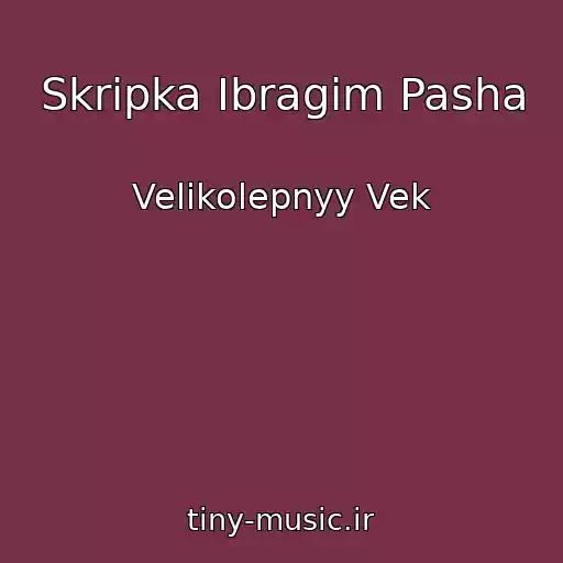 کاور آهنگ Skripka Ibragim Pasha از Velikolepnyy Vek