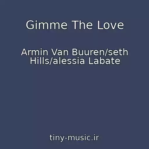 کاور آهنگ Gimme The Love از Armin Van Buuren/seth Hills/alessia Labate