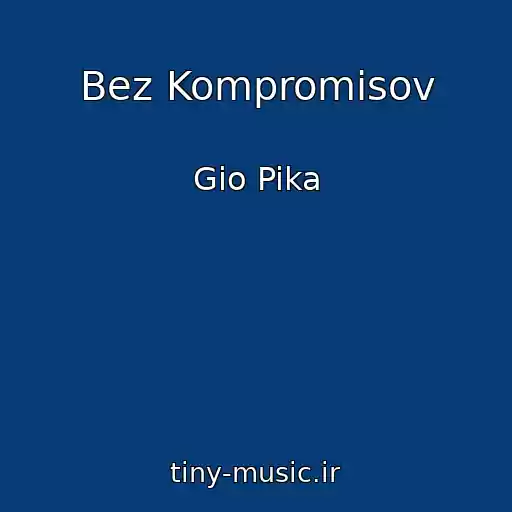 کاور آهنگ Bez Kompromisov از Gio Pika