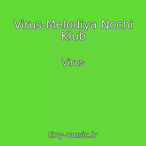 کاور آهنگ Virus-Melodiya Nochi Klub از Virus