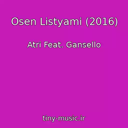 کاور آهنگ Osen Listyami (2016) از Atri Feat. Gansello