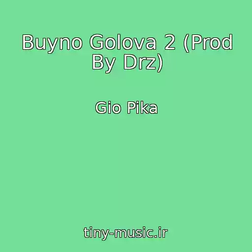 کاور آهنگ Buyno Golova 2 (Prod By Drz) از Gio Pika