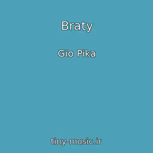 کاور آهنگ Braty از Gio Pika