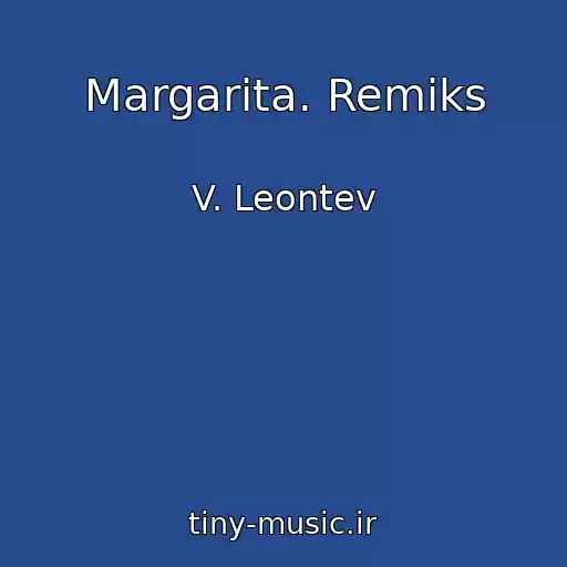 کاور آهنگ Margarita. Remiks از V. Leontev
