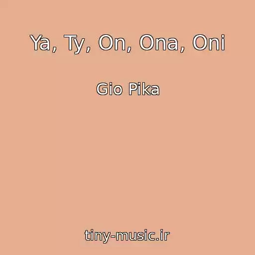 کاور آهنگ Ya, Ty, On, Ona, Oni از Gio Pika