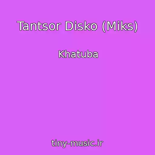 کاور آهنگ Tantsor Disko (Miks) از Khatuba
