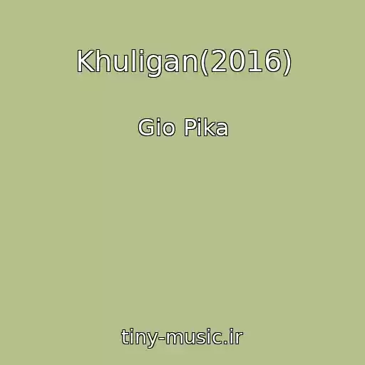 کاور آهنگ Khuligan(2016) از Gio Pika