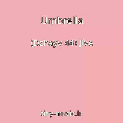 کاور آهنگ Umbrella از (Dzhayv 44) Jive