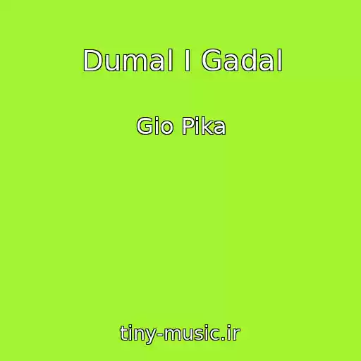 کاور آهنگ Dumal I Gadal از Gio Pika