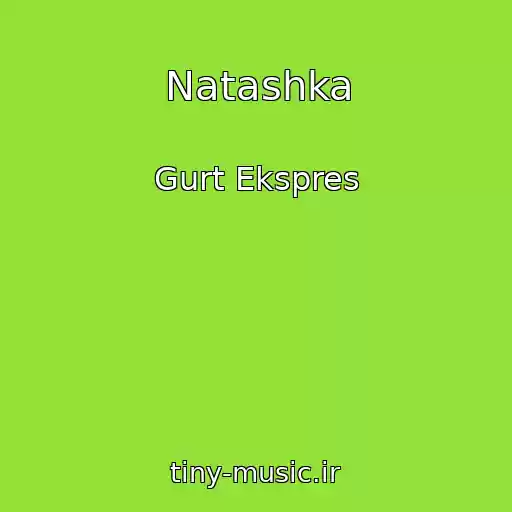 کاور آهنگ Natashka از Gurt Ekspres