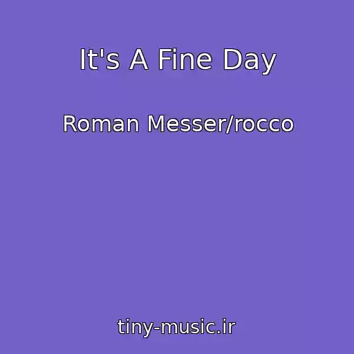 کاور آهنگ It's A Fine Day از Roman Messer/rocco