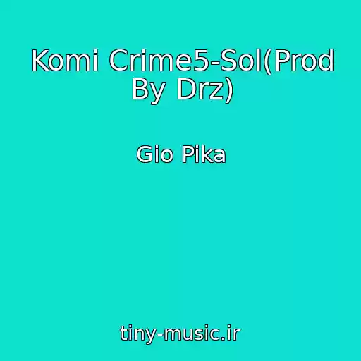 کاور آهنگ Komi Crime5-Sol(Prod By Drz) از Gio Pika