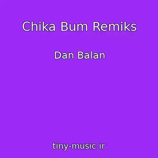 کاور آهنگ Chika Bum Remiks از Dan Balan