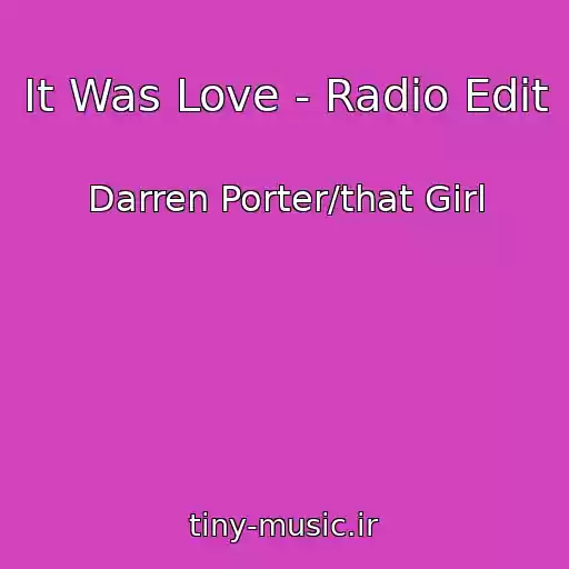 کاور آهنگ It Was Love - Radio Edit از Darren Porter/that Girl