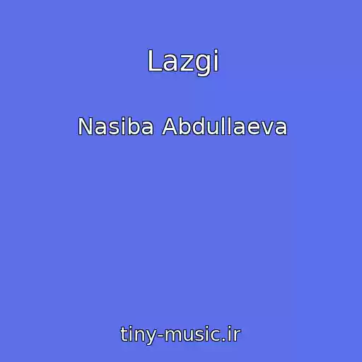 کاور آهنگ Lazgi از Nasiba Abdullaeva