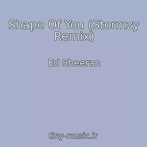 کاور آهنگ Shape Of You (Stormzy Remix) از Ed Sheeran