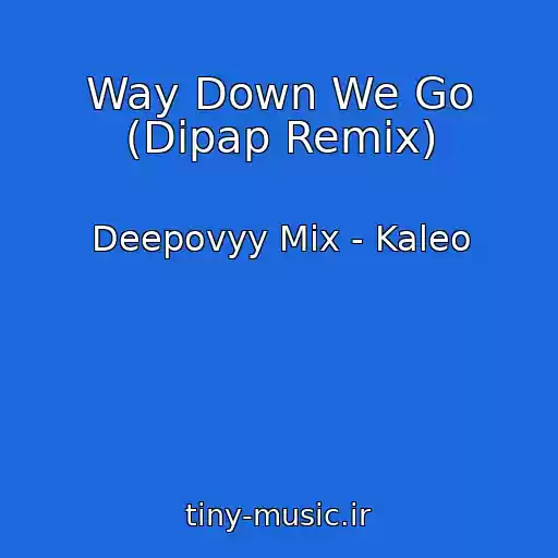 کاور آهنگ Way Down We Go (Dipap Remix) از Deepovyy Mix - Kaleo