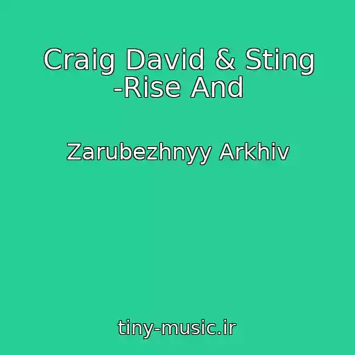 کاور آهنگ Craig David & Sting -Rise And از Zarubezhnyy Arkhiv