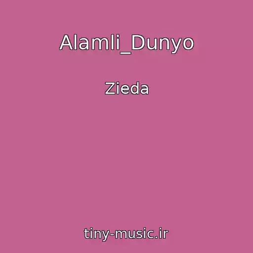 کاور آهنگ Alamli_Dunyo از Zieda