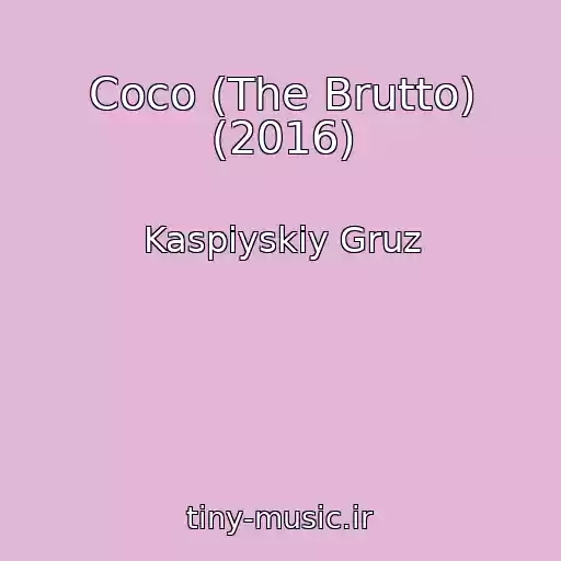 کاور آهنگ Coco (The Brutto) (2016) از Kaspiyskiy Gruz