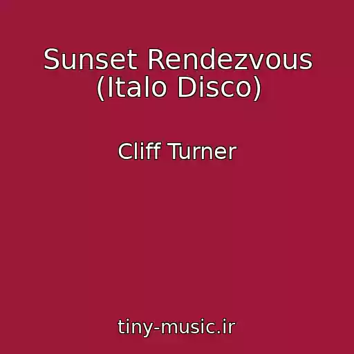 کاور آهنگ Sunset Rendezvous (Italo Disco) از Cliff Turner