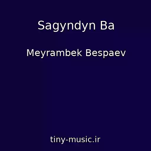 کاور آهنگ Sagyndyn Ba از Meyrambek Bespaev