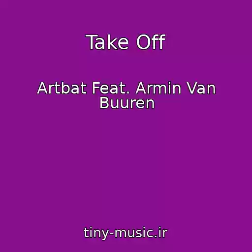کاور آهنگ Take Off از Artbat Feat. Armin Van Buuren