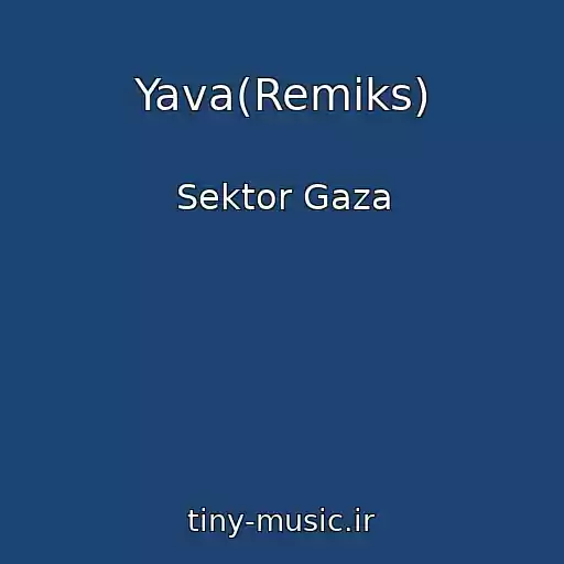 کاور آهنگ Yava(Remiks) از Sektor Gaza