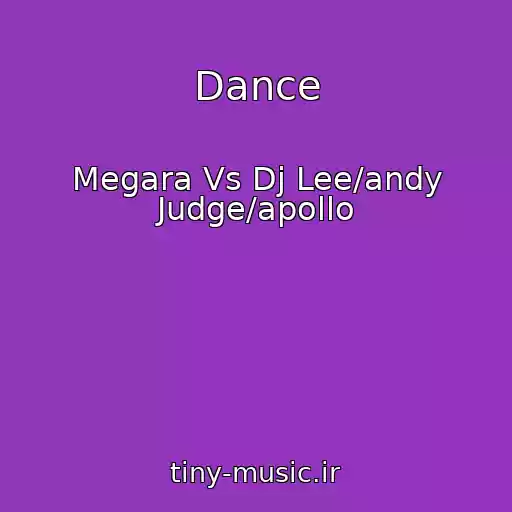 کاور آهنگ Dance از Megara Vs Dj Lee/andy Judge/apollo
