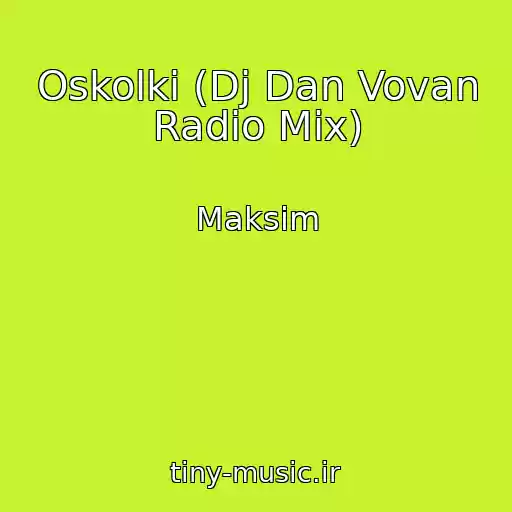کاور آهنگ Oskolki (Dj Dan Vovan Radio Mix) از Maksim