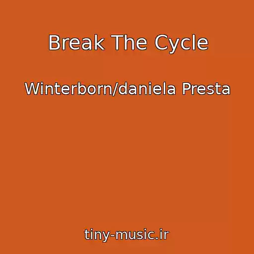 کاور آهنگ Break The Cycle از Winterborn/daniela Presta