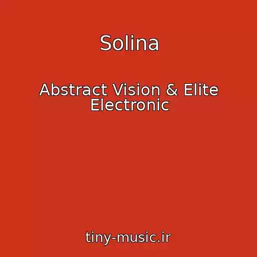 کاور آهنگ Solina از Abstract Vision & Elite Electronic