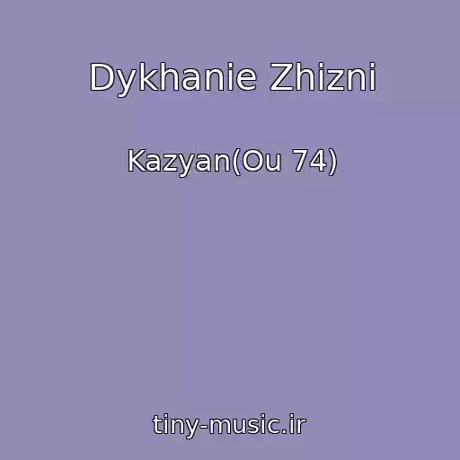 کاور آهنگ Dykhanie Zhizni از Kazyan(Ou 74)