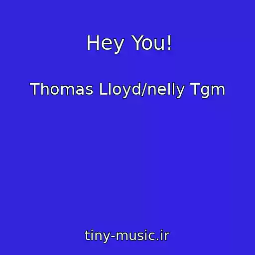 کاور آهنگ Hey You! از Thomas Lloyd/nelly Tgm