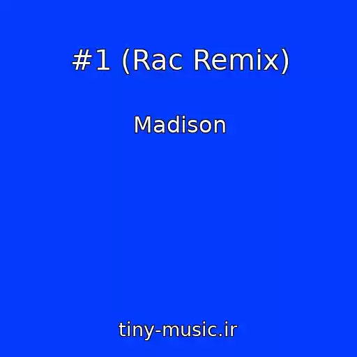 کاور آهنگ #1 (Rac Remix) از Madison