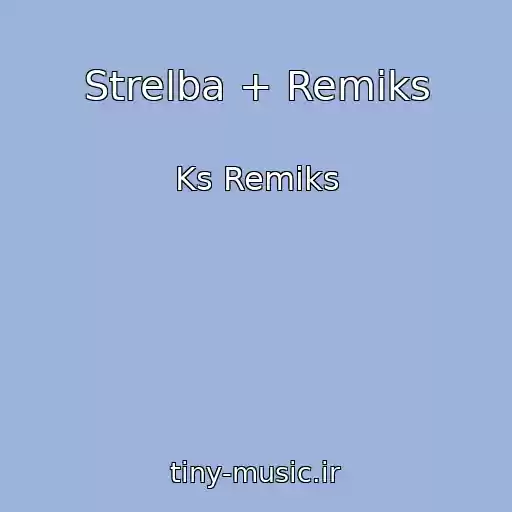 کاور آهنگ Strelba + Remiks از Ks Remiks
