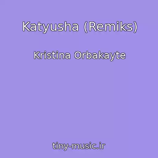 کاور آهنگ Katyusha (Remiks) از Kristina Orbakayte