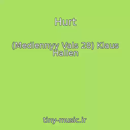 کاور آهنگ Hurt از (Medlennyy Vals 28) Klaus Hallen